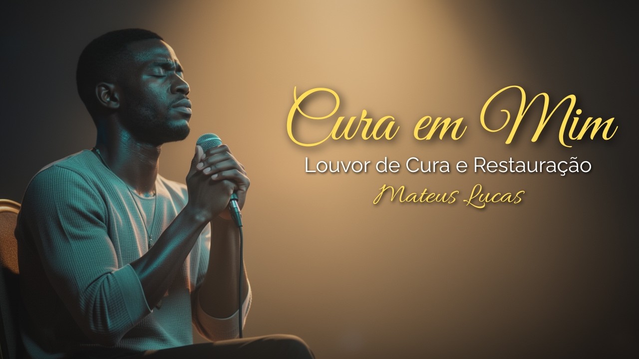 CURA EM MIM  | Louvor de Cura Interior e Restaura&ccedil;&atilde;o | M&uacute;sica Gospel