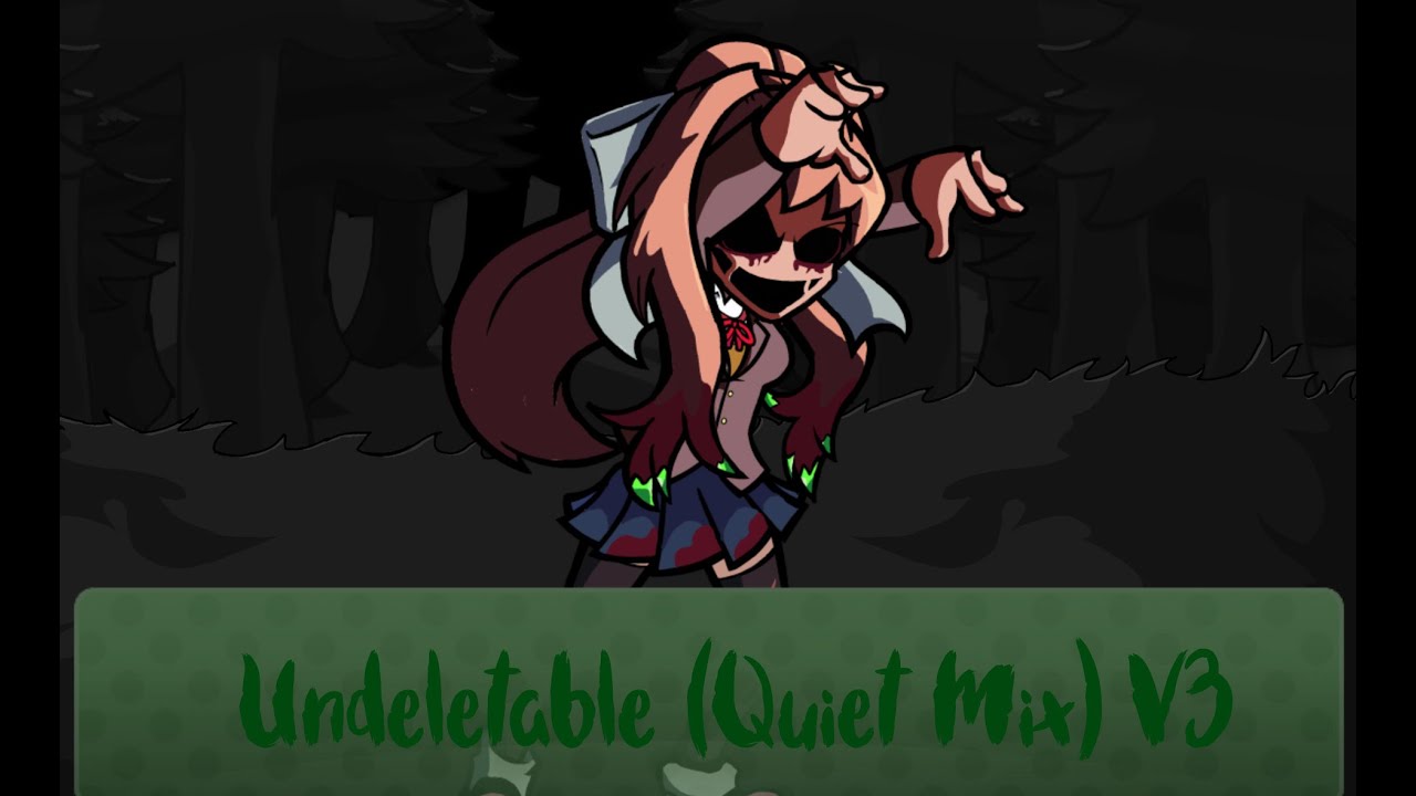 FNF VS Monika.EXE but Quiet Mixes: Undeletable (Quiet Mix) V3 [+FLP]
