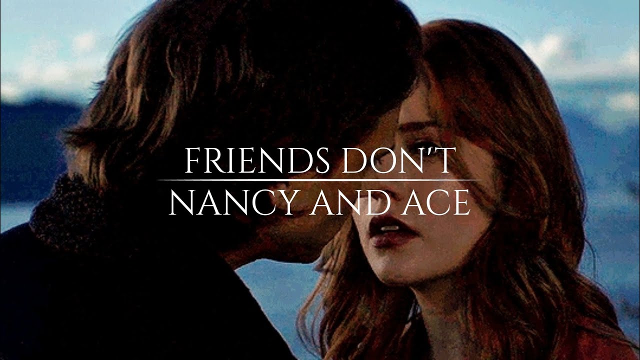Nancy Drew & Ace | Friends Don't