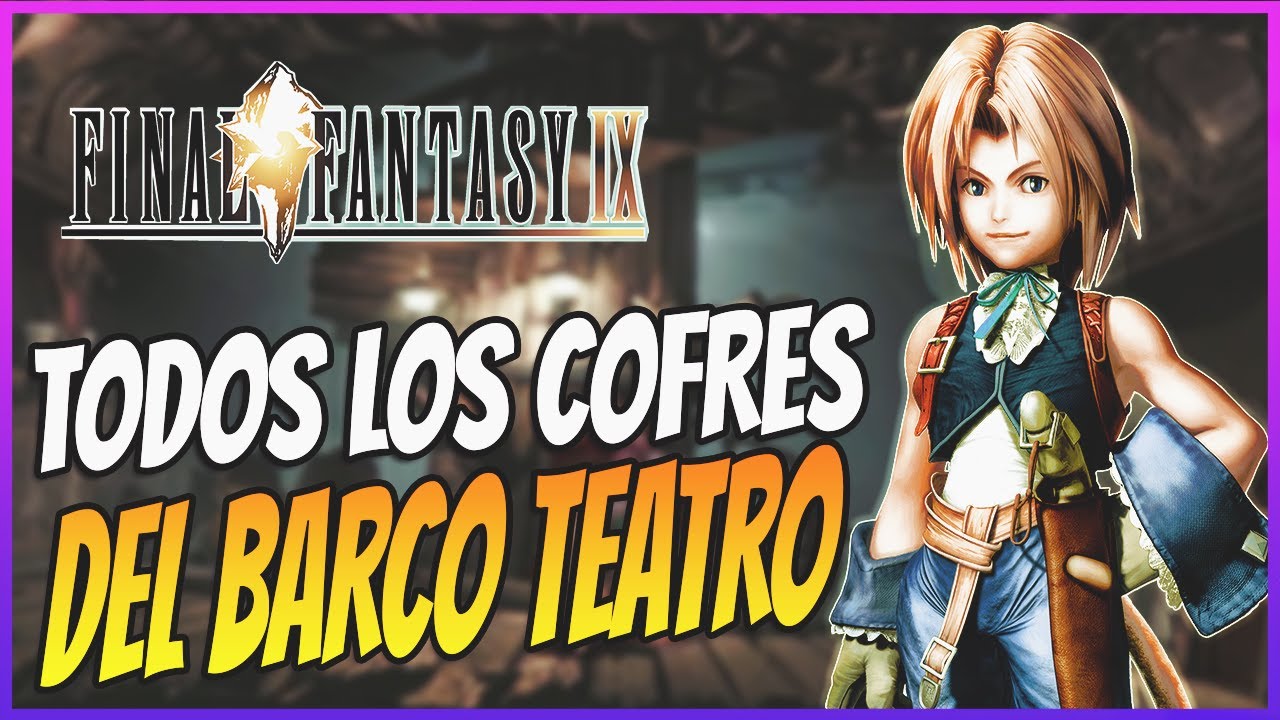 Final Fantasy IX | Todos los cofres del Barco Teatro