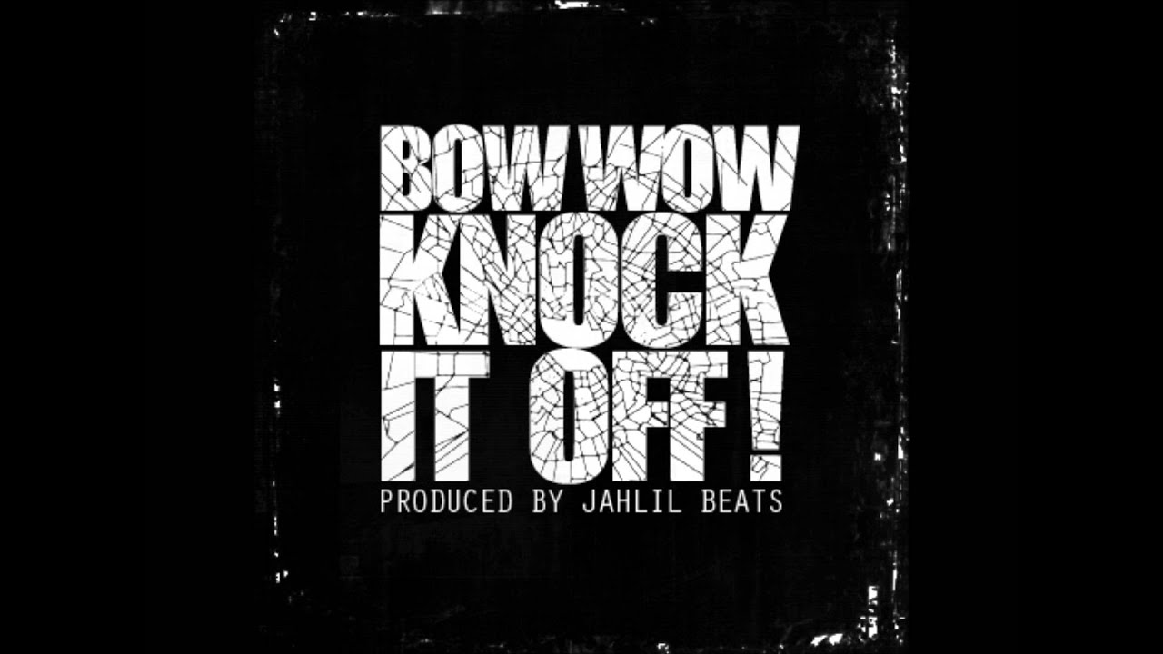 Bow Wow - Knock It Off! (Instrumental)