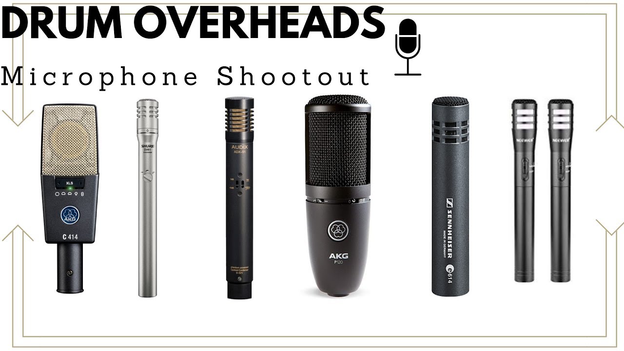 Overhead Microphone Shootout (Neewer, AKG P120, Audix ADX51, Sennheiser e614, Shure SM81, AKG C414)