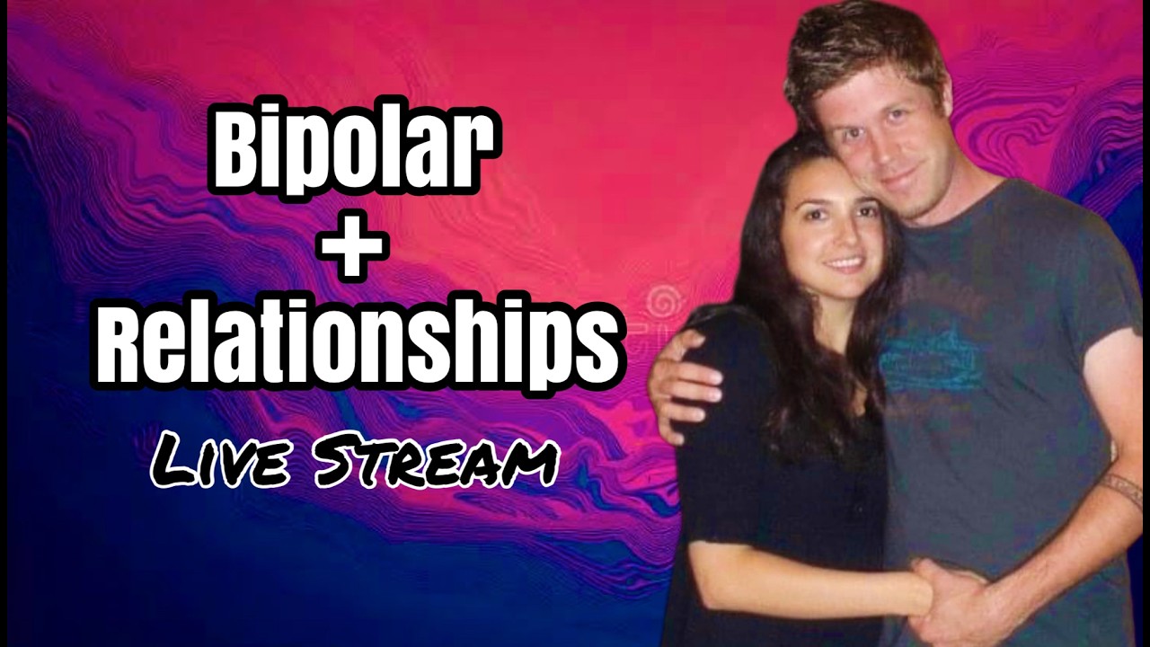 Bipolar + Relationships | Live Stream w/ Jess & Husband Bryan
