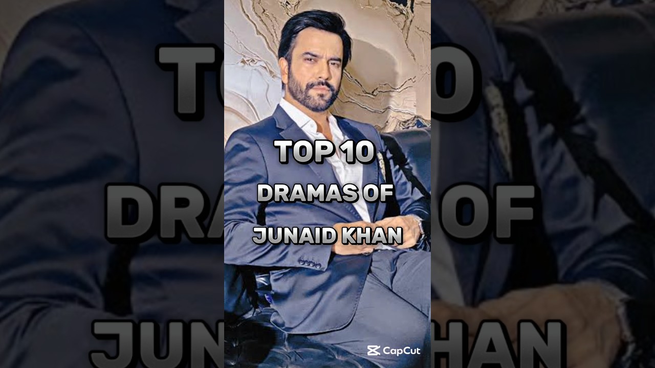 Top 10 dramas Of JUNAID KHAN 💥😍 
