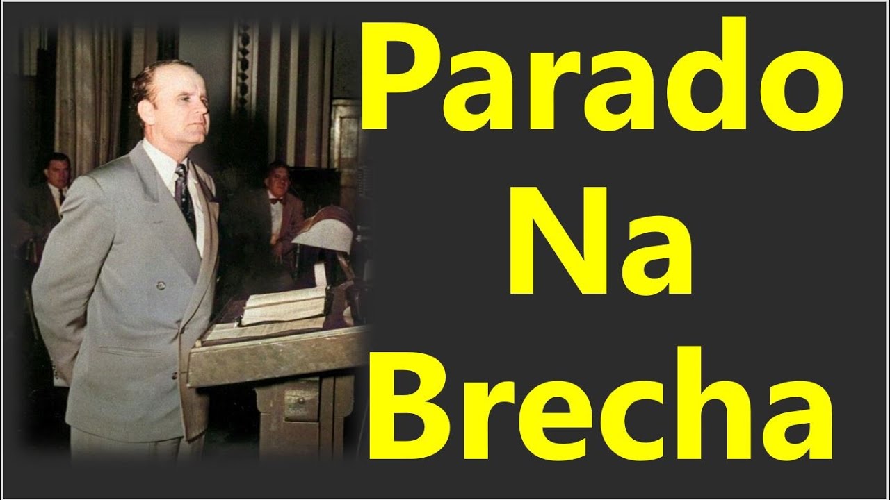 Parado Na Brecha  - Rev.  William Marrion Branham