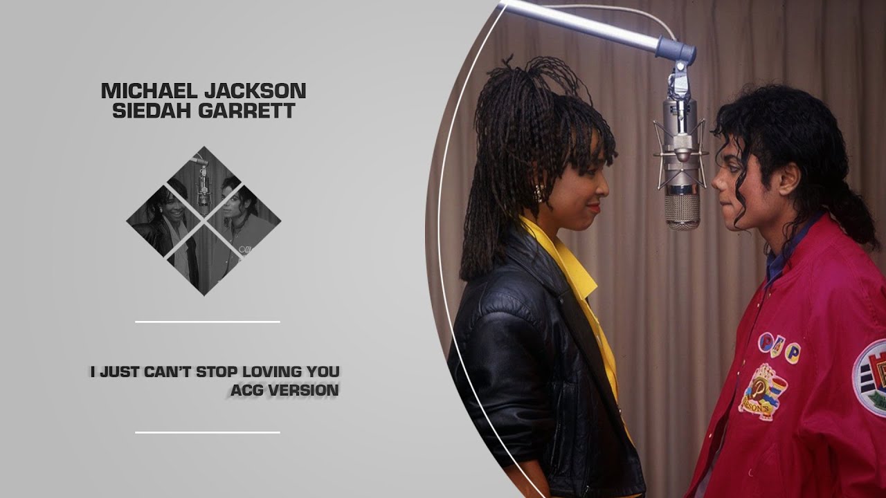 Michael Jackson [ft. Siedah Garrett] - I Just Can't Stop Loving You (ACG Extended Version)