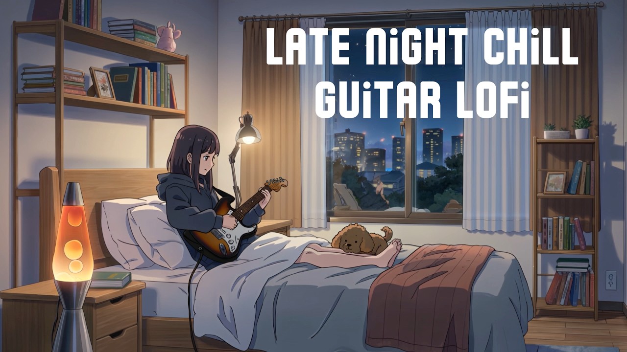 Chill Lofi  🌙 Late Night  🎸Cozy Guitar Beats to Relax & Study