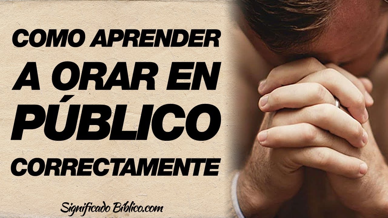 🙏 ¿Cómo aprender a orar en público correctamente? 🙏