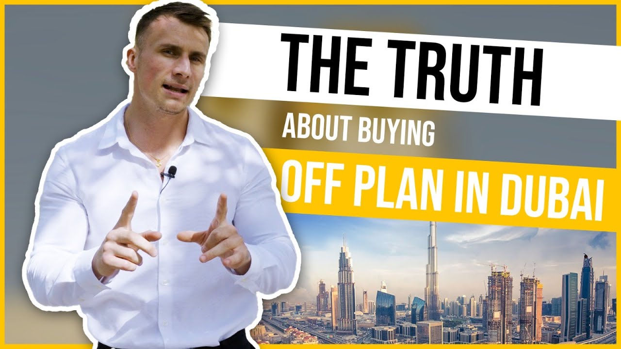 The Truth About Buying OFF PLAN In Dubai !!