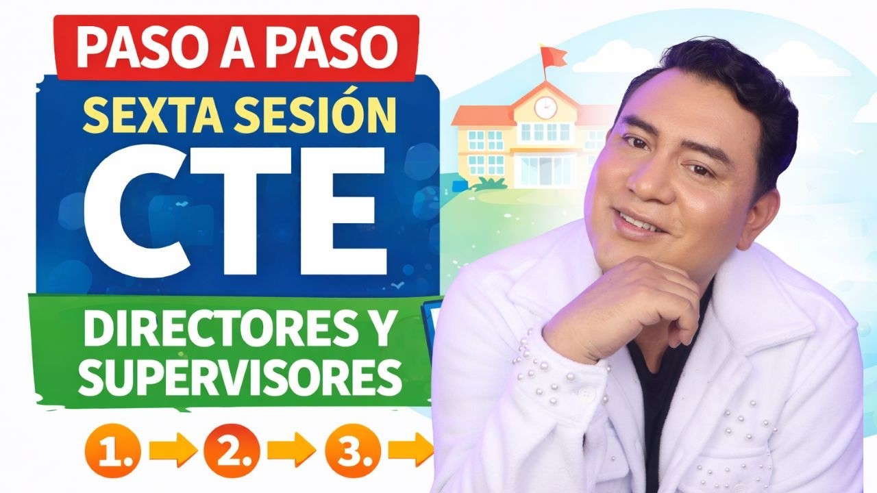 PASO A PASO: SEXTA SESIÓN  CTE DIRECTORES Y SUPERVISORES