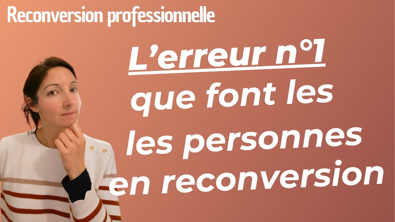 L’erreur n°1 que font les personnes qui veulent changer de métier