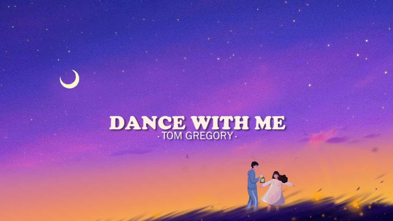 Tom Gregory - Dance With Me (Lyrics)