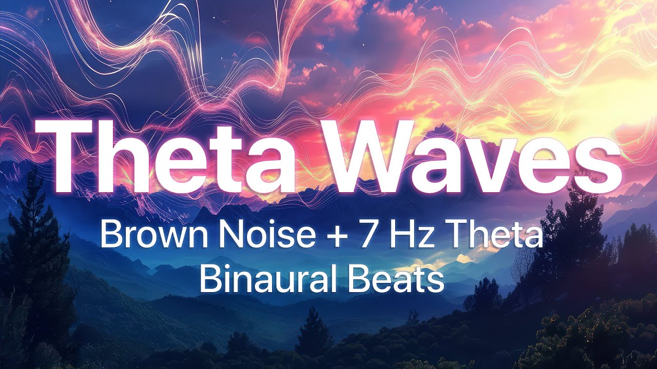 Theta Binaural Beats - Brown Noise and  Theta Waves (7 Hz) for Sleep, Meditation, Healing, Study