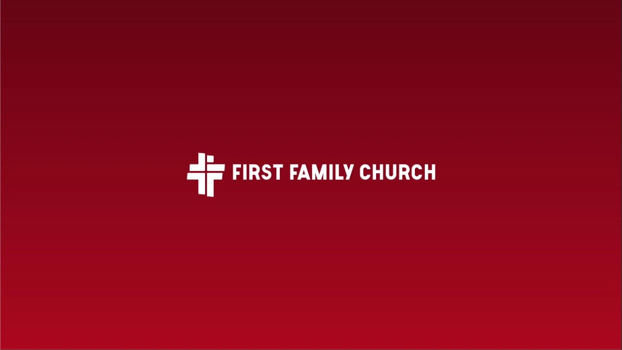 First Family Church | Jan 18 Online Services