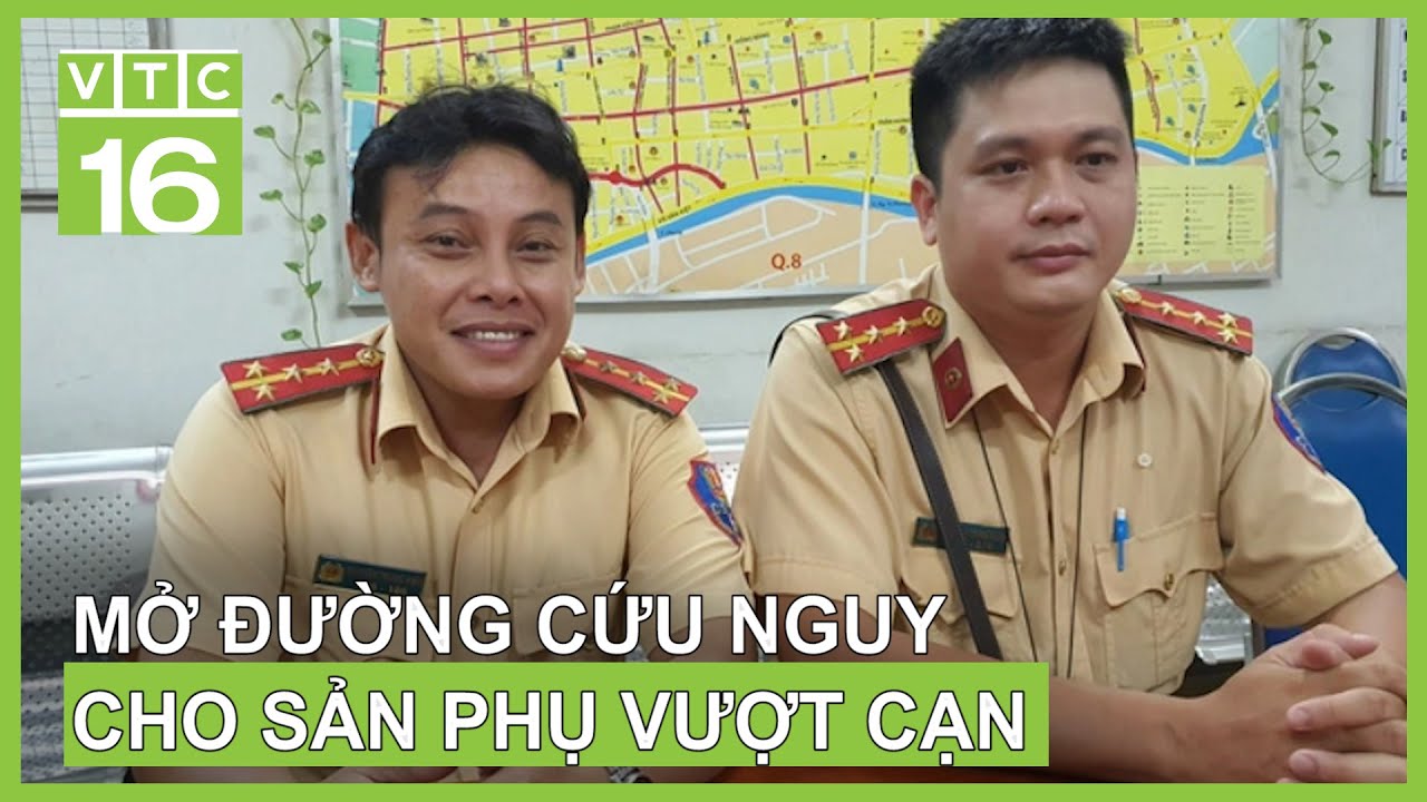 Cảnh sát mở đường cứu nguy cho sản phụ 
