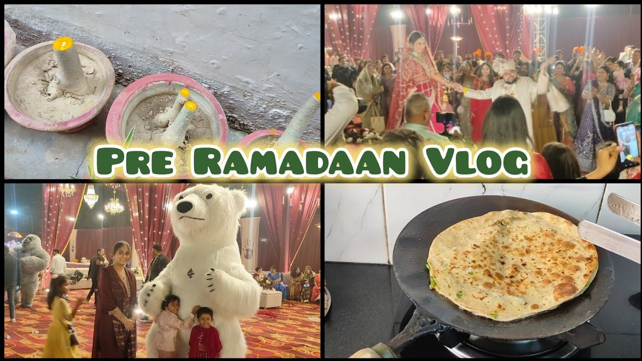 Ramadaan Mubarak 🤲 Pre Ramzan wedding💒 Alhamdulillah Basics prepration👍 Daughter's 12th boards start