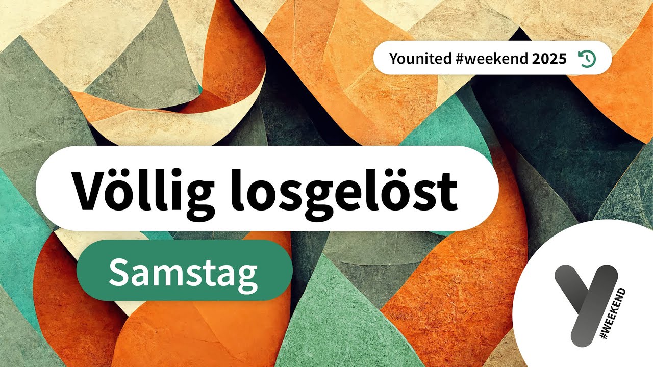 Younited #weekend 2025 | Völlig losgelöst | Rückblick auf Samstag