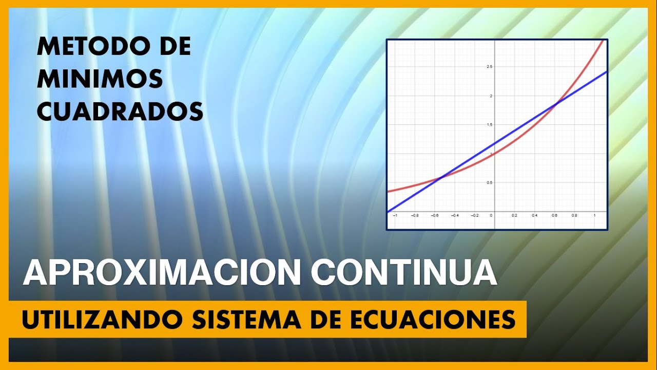 Aproximación Continua por Mínimos Cuadrados