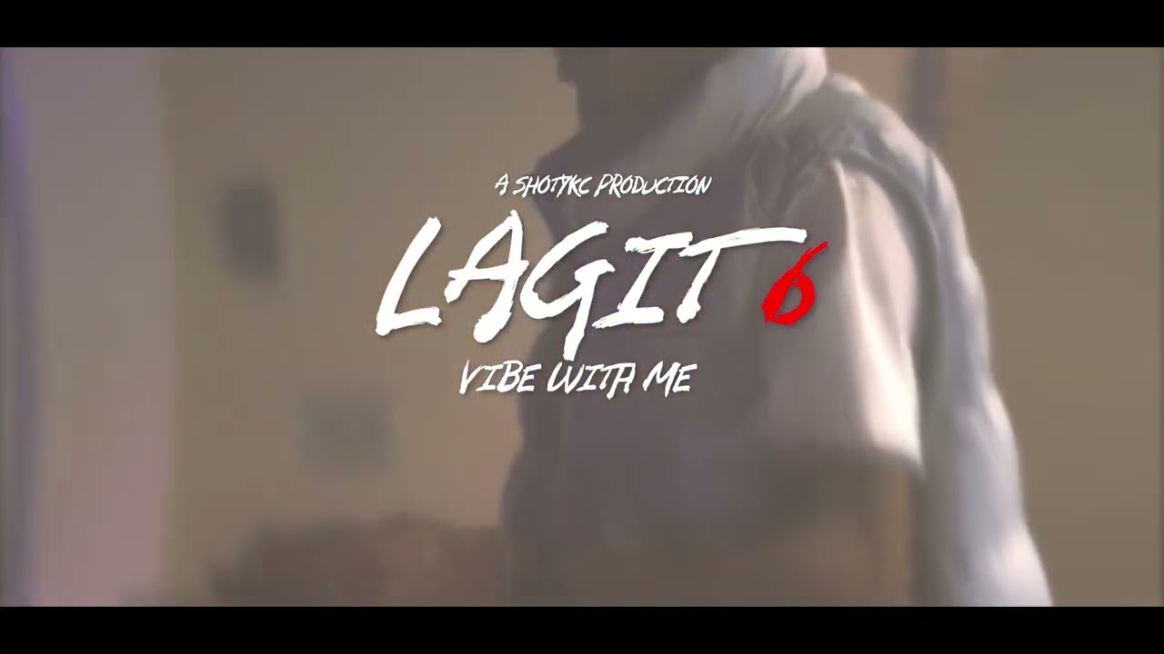 Lagit6 - Vibe With Me (music video) @Shotbykc