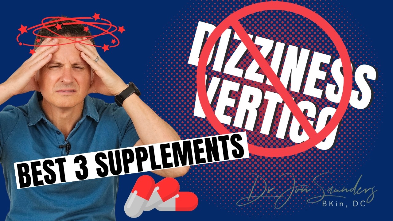 BEST Supplements for Dizziness and Vertigo | Dr. Jon Saunders