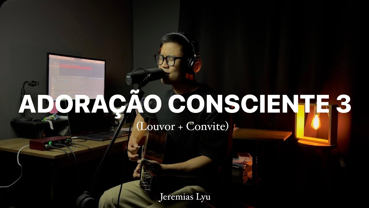 Adoração consciente 3 l Louvor + Convite l Jeremias Lyu