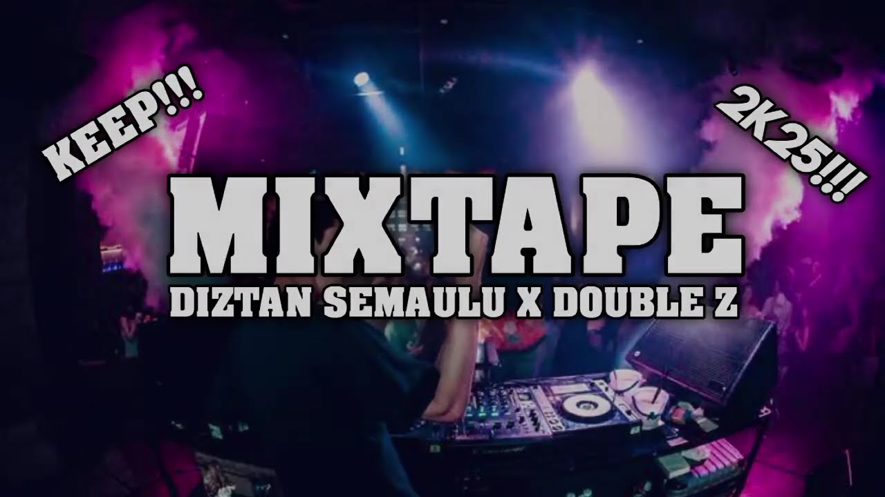DIZTAN SEMAULU X DOUBLE ZZ ( MIXTAPE ) BY FATRA POTABUGA - 2025‼️