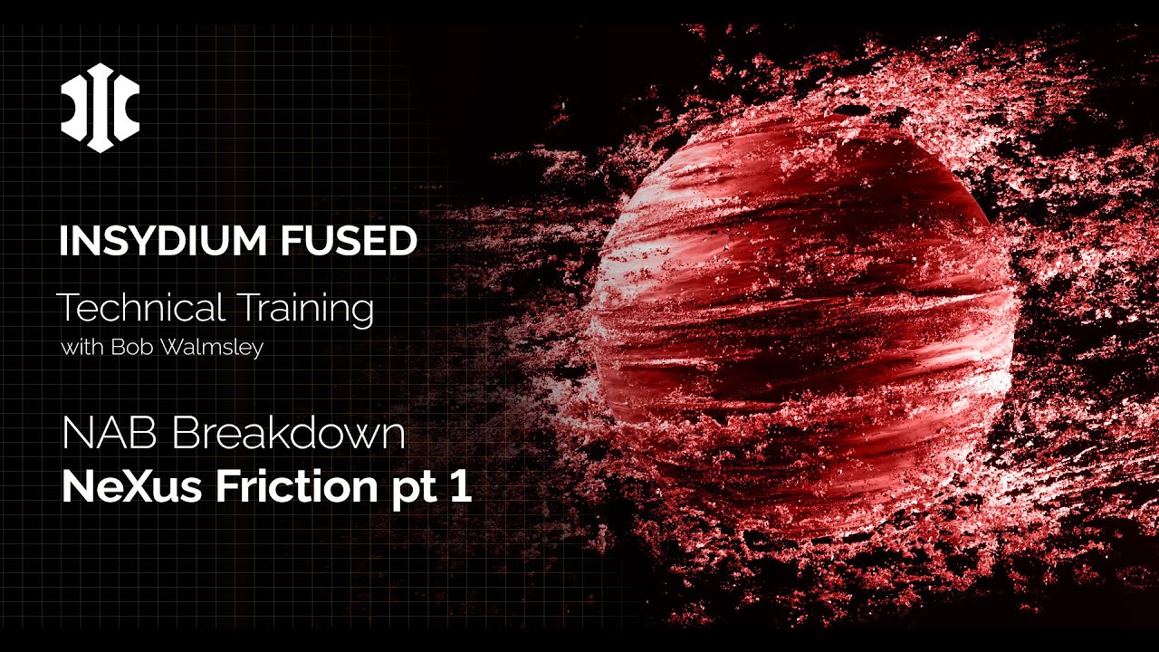 NAB 2023 - INSYDIUM Training - NeXus Friction - Part 1