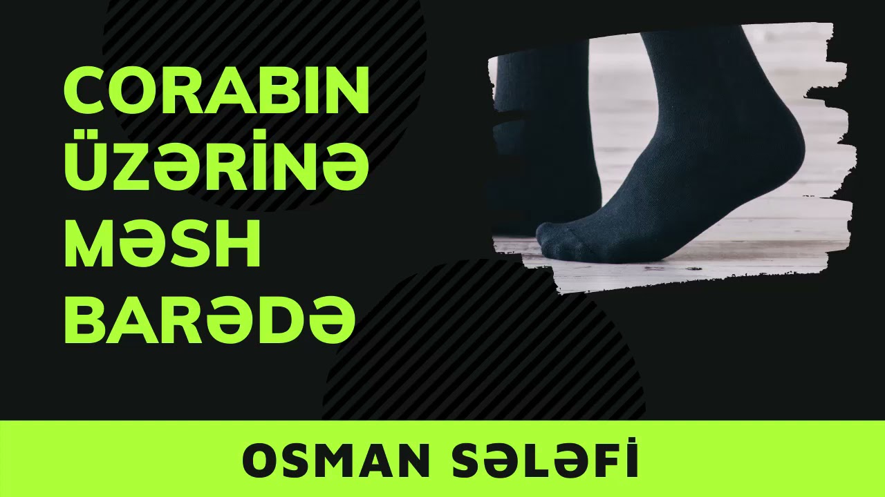 Corabın üzərinə məsh barədə | @Osman Sələfi​ | Osman Sələfi