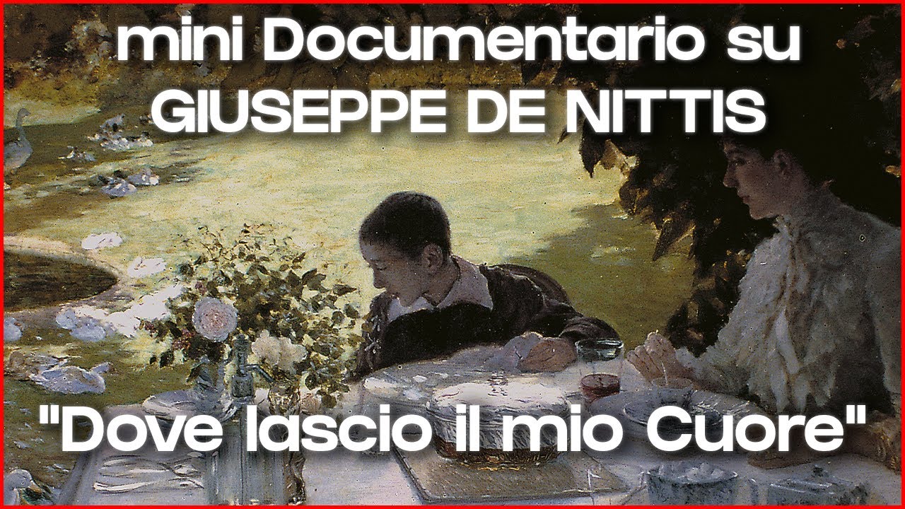DOCUMENTARIO - il grande pittore GIUSEPPE DE NITTIS - 