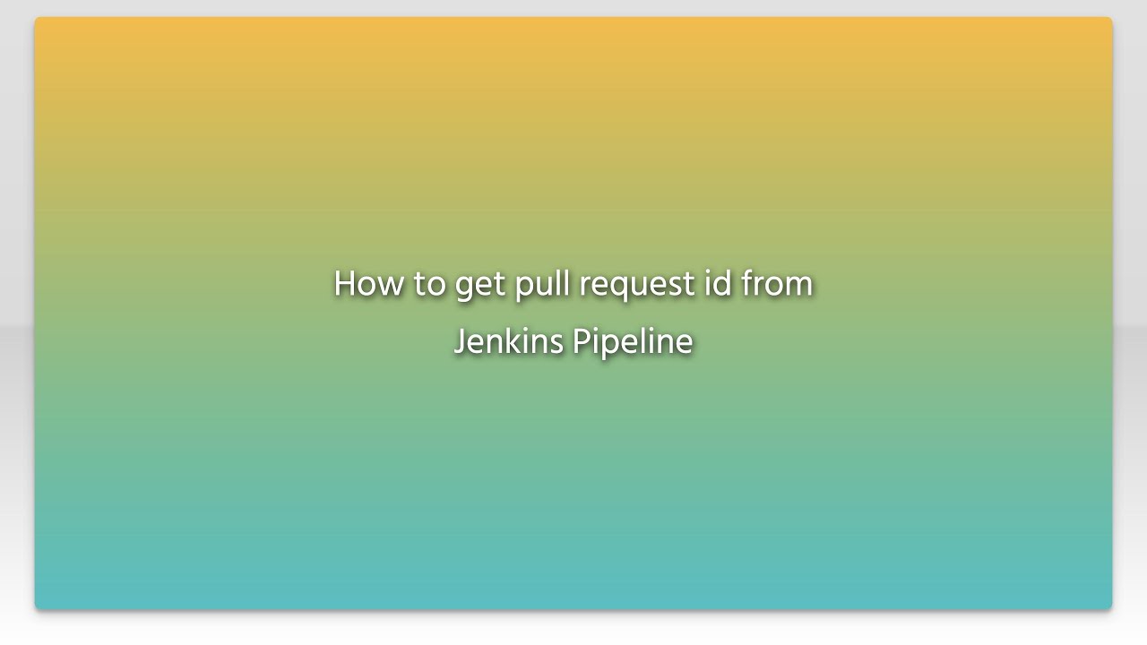 How to get pull request id from Jenkins Pipeline