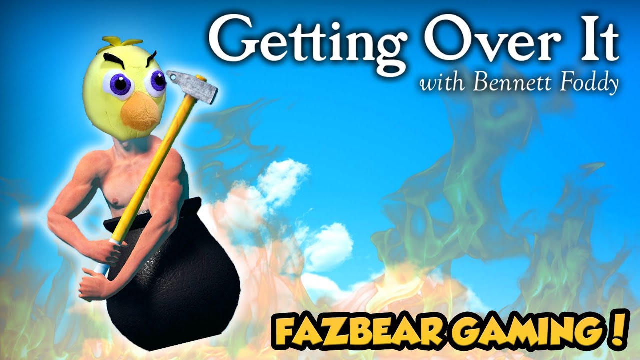 FAZBEAR GAMING! -Chica plays Getting Over It