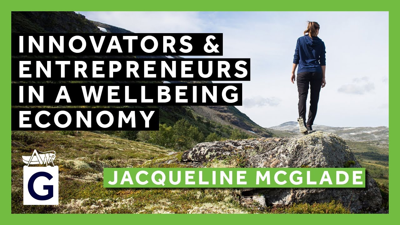 Innovators and Entrepreneurs in a Wellbeing Economy