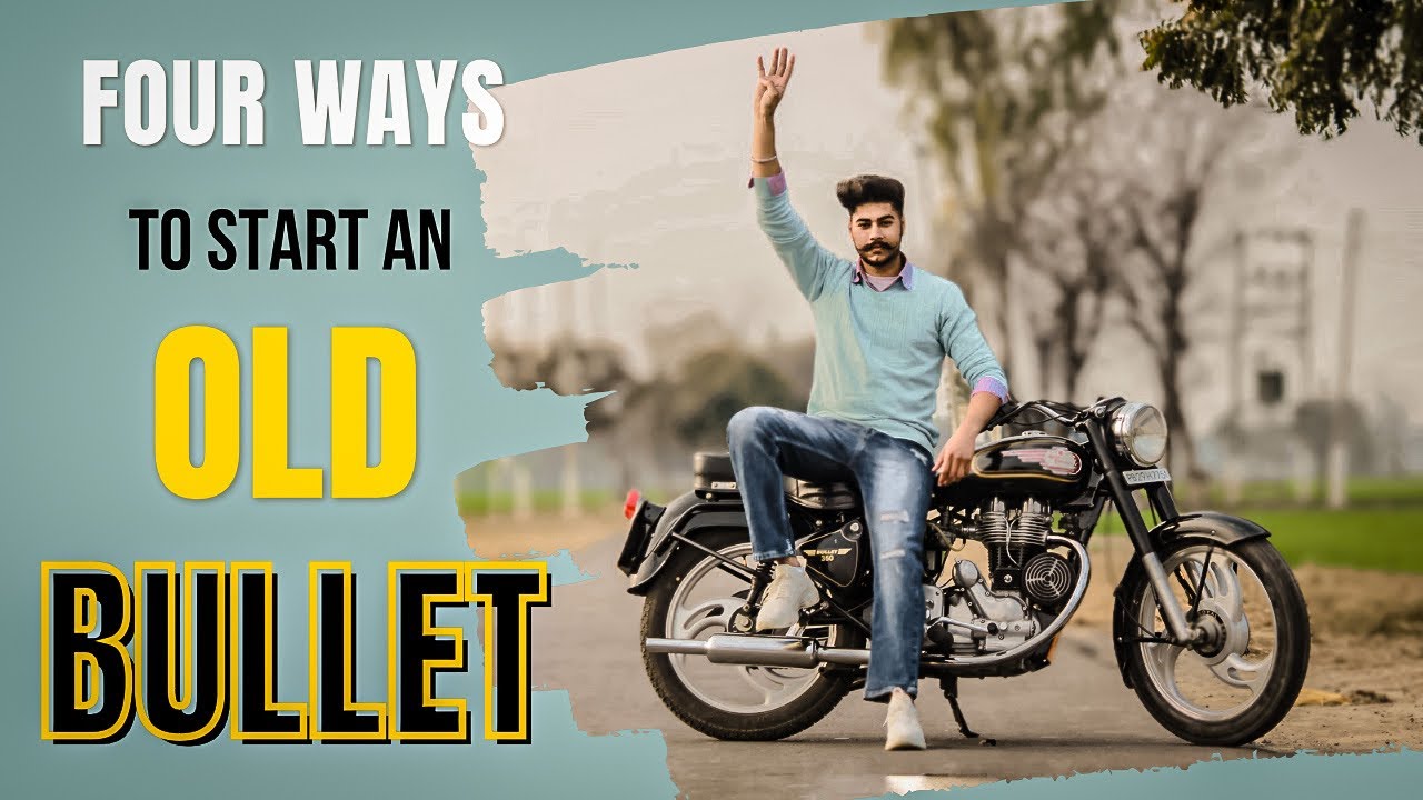 Old bullet 4 ways to start | old bullet sound | old bullet