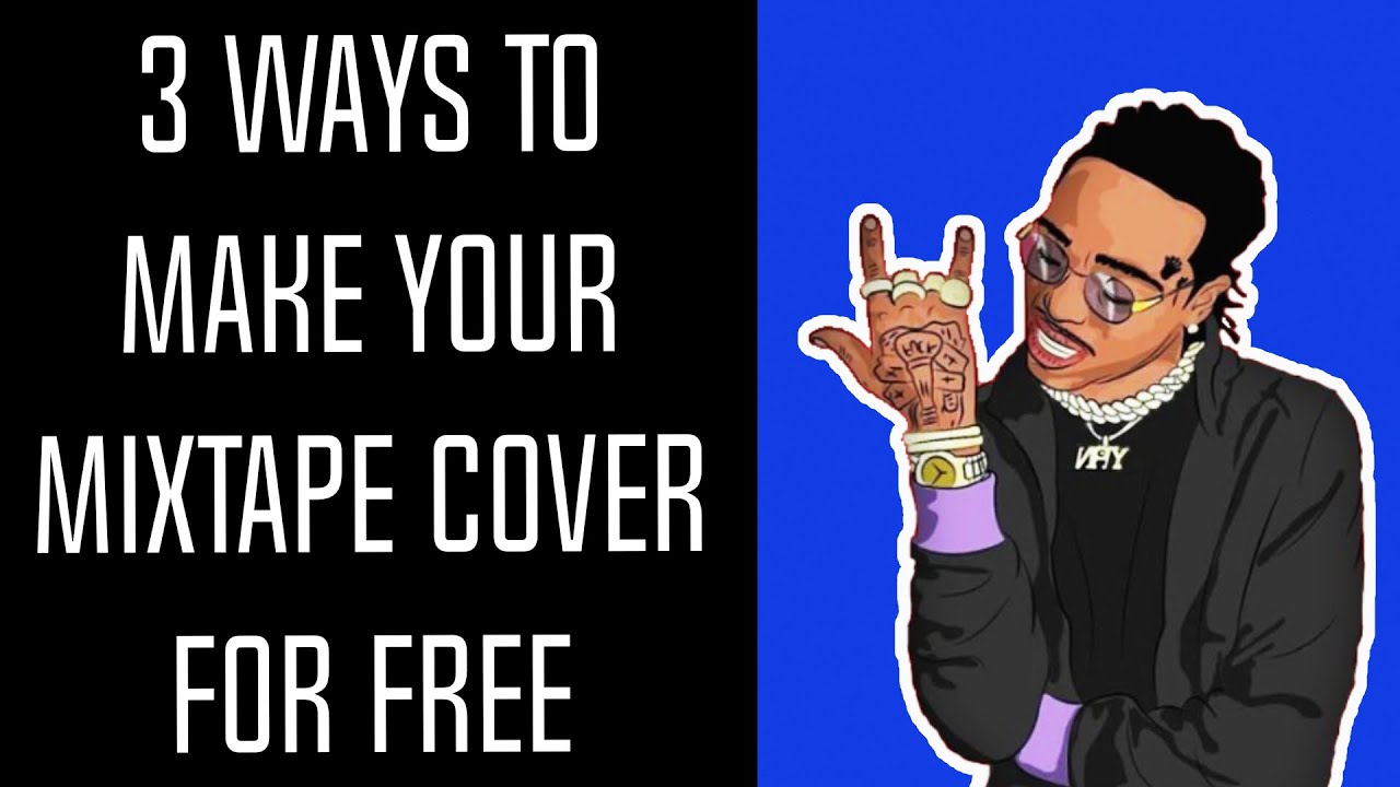 3 Free Ways To Make A Mixtape Cover