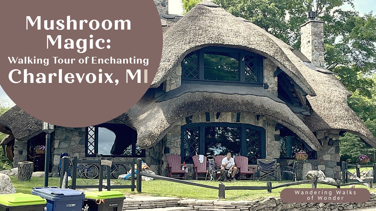 Mushroom Magic: Exploring the Enchanting Architecture of Charlevoix, Michigan - A Walking Tour