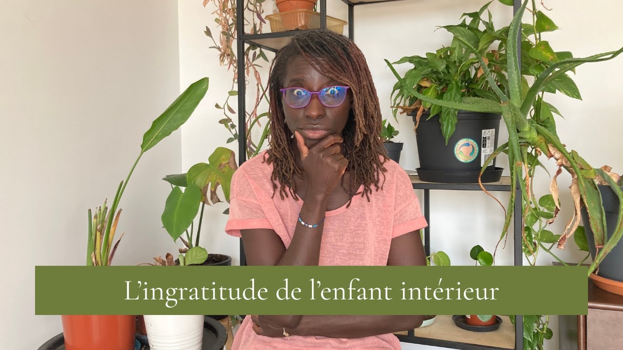 L’égo ou l'ingratitude de l’enfant intérieur