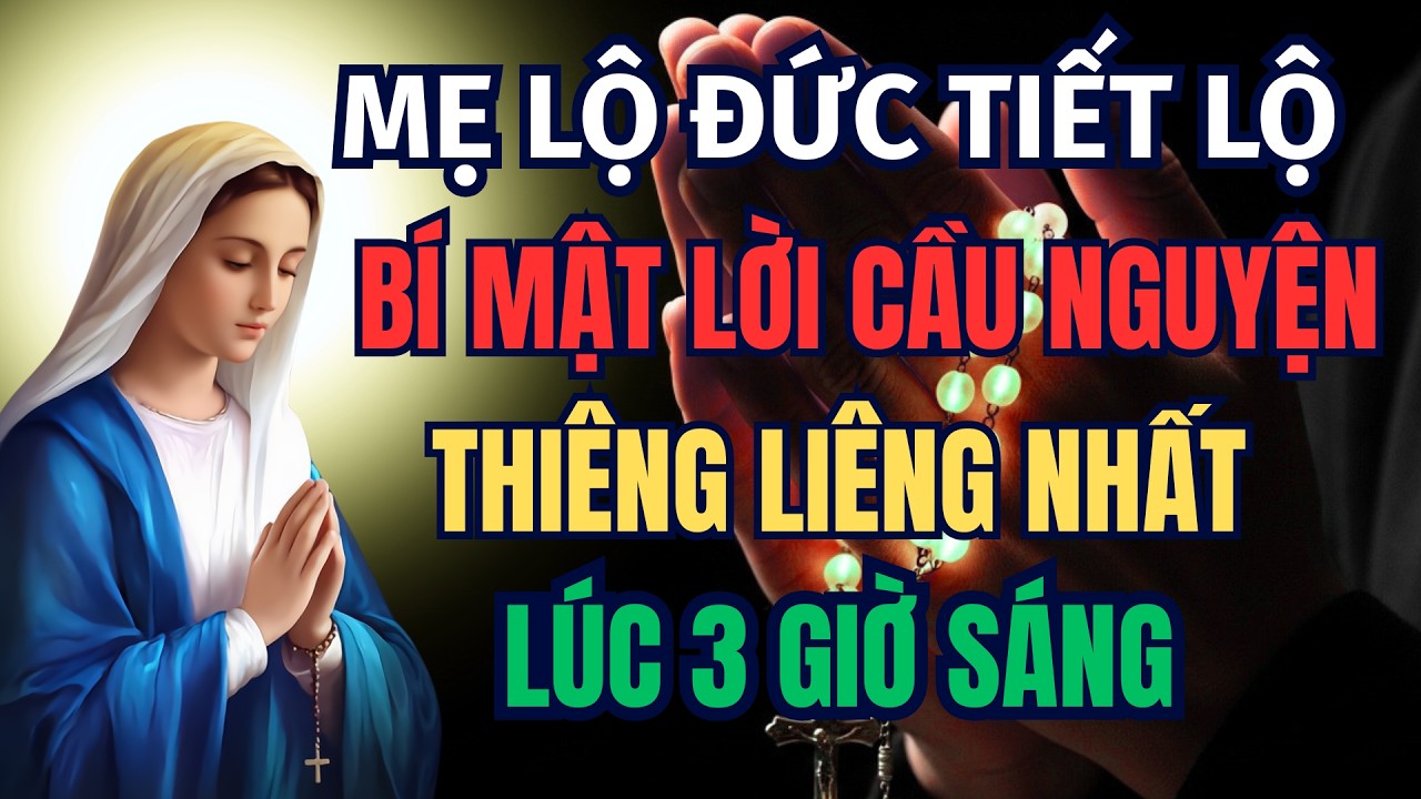 Đức Mẹ Lộ Đức tiết lộ bí mật giờ cầu nguyện liêng thiêng nhất trong ngày lúc 3 giờ sáng