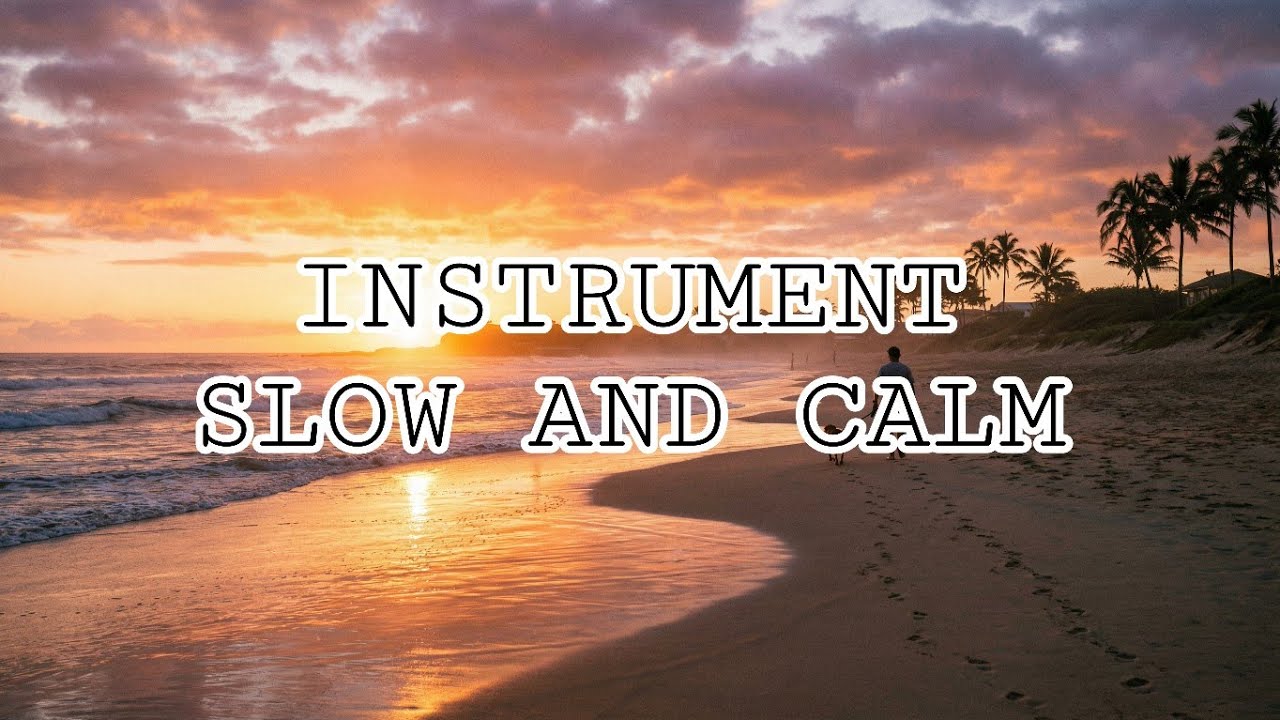 Slow Instrumental Music for Relaxing🎧