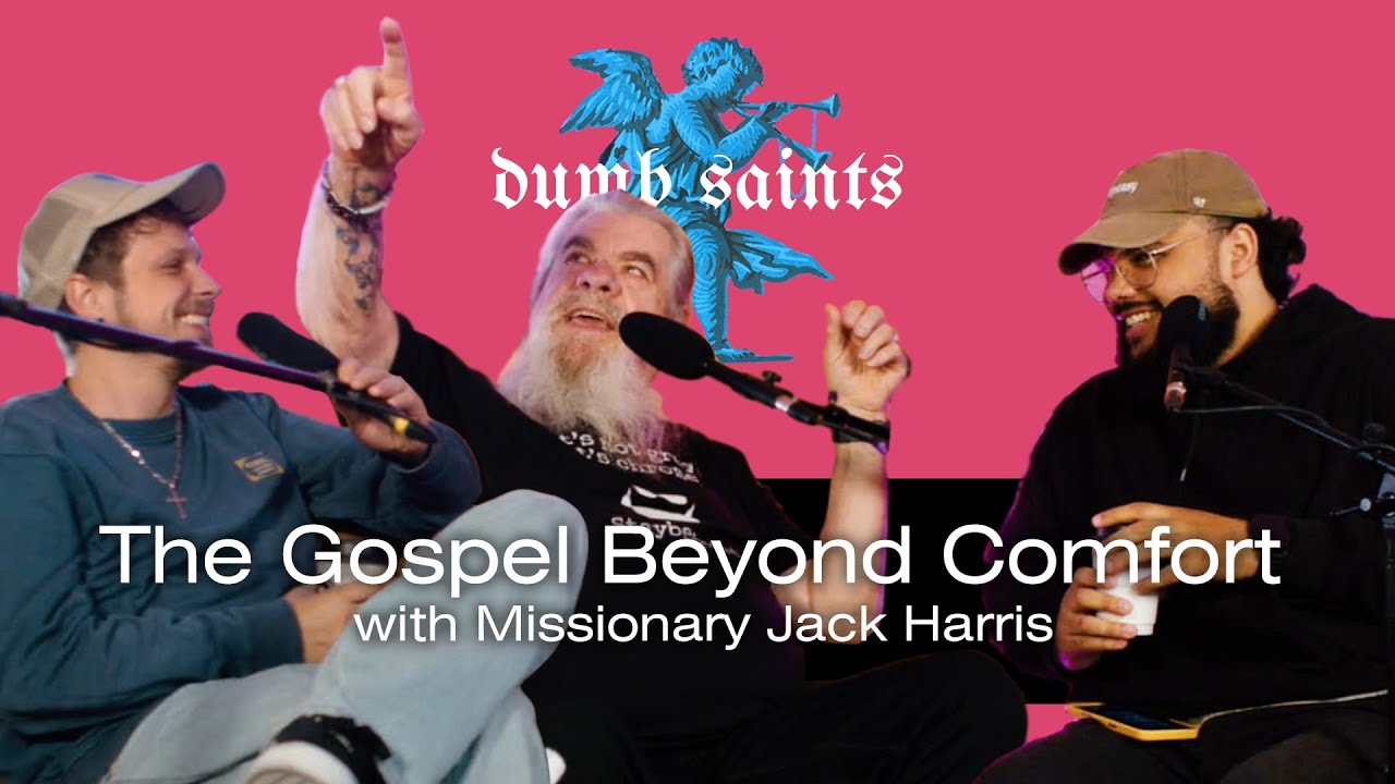 The Gospel Beyond Comfort with Missionary Jack Harris [Ep. 36]