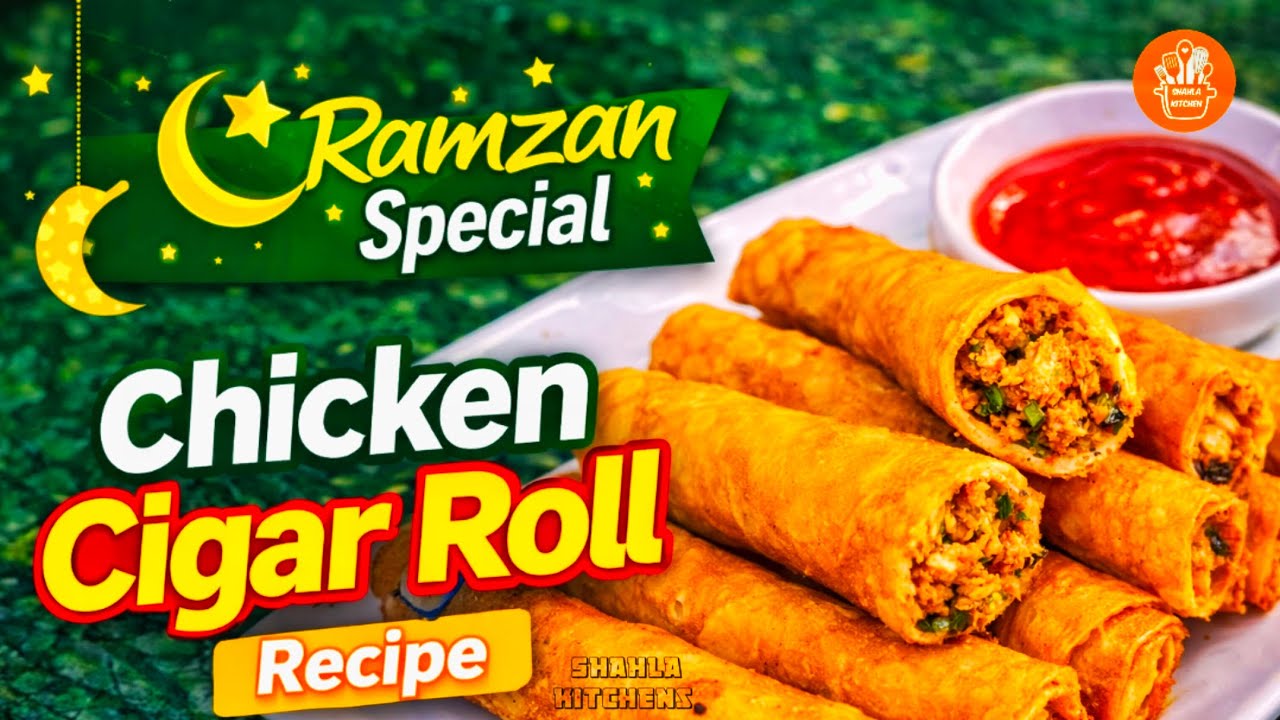 क्रिस्पी चिकन रोल  EP:01Ramzan Special Recipe Chicken Cigar Roll Iftar @ShahlaKitchen777 