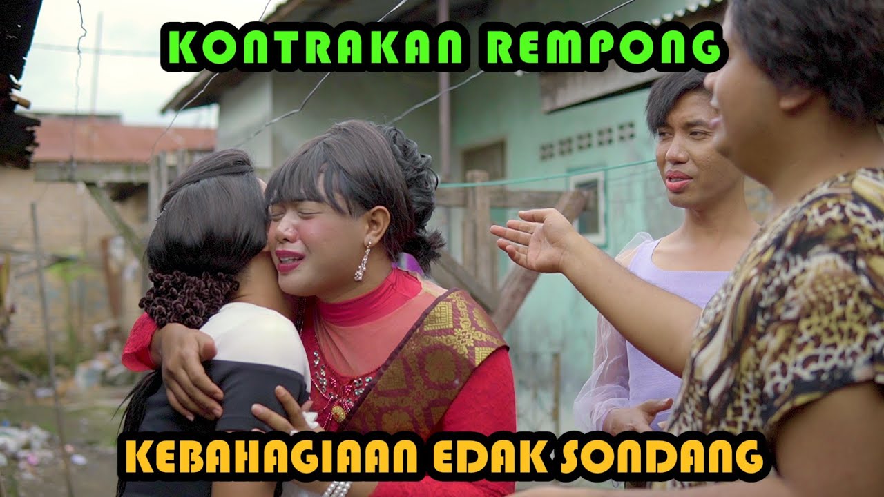 KEBAHAGIAAN EDAK SONDANG || KONTRAKAN REMPONG EPISODE 426
