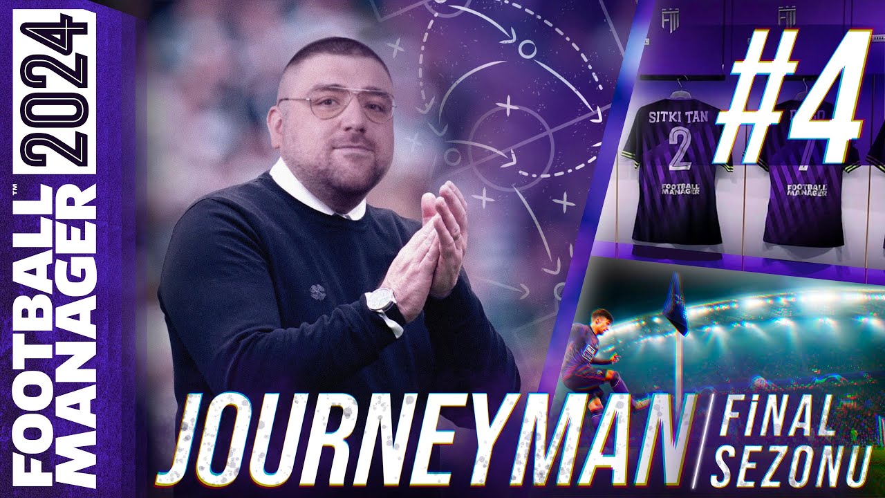 FM24 KARİYER #S4B4 | JOURNEYMAN FİNAL SEZONU | @KorayKoc-KKBURSASPOR İLE  LİG MACERASI