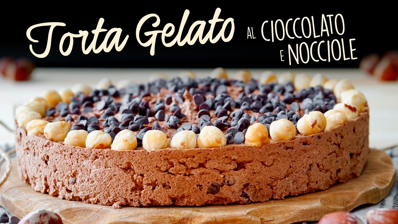 TORTA GELATO CIOCCOLATO E NOCCIOLE Ricetta Facile - Buon'Idea