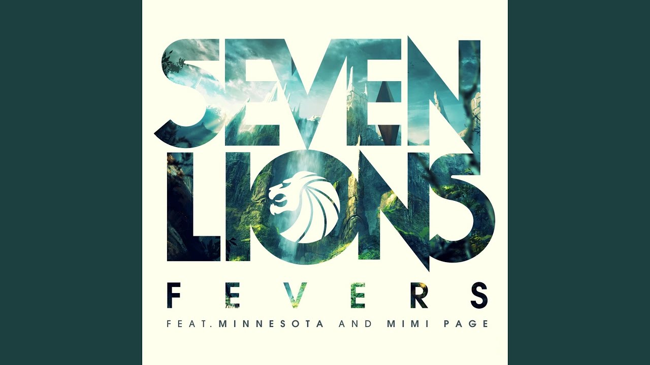 Seven Lions - Fevers (Ft. Minnesota and Mimi Page)