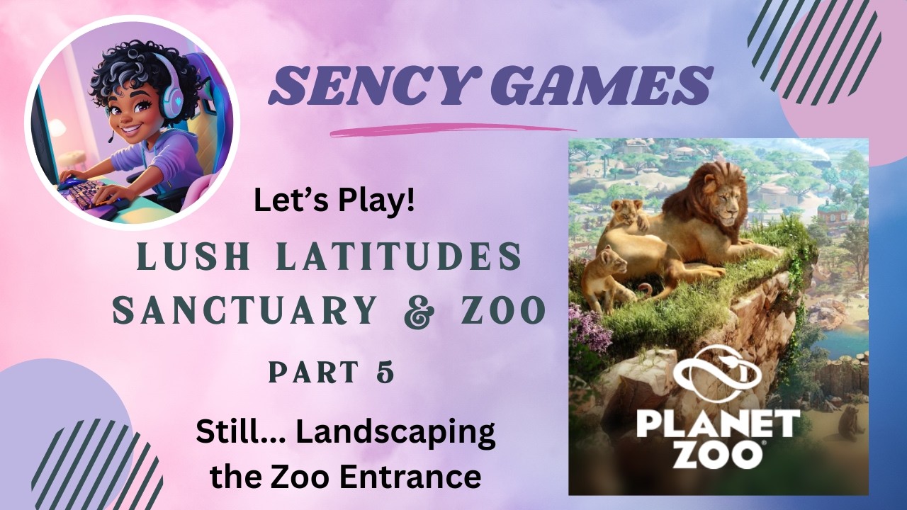 Planet Zoo ~ Lush Latitudes Sanctuary & Zoo Part 5 ~ *Speed Edit* Landscaping the Zoo Entrance
