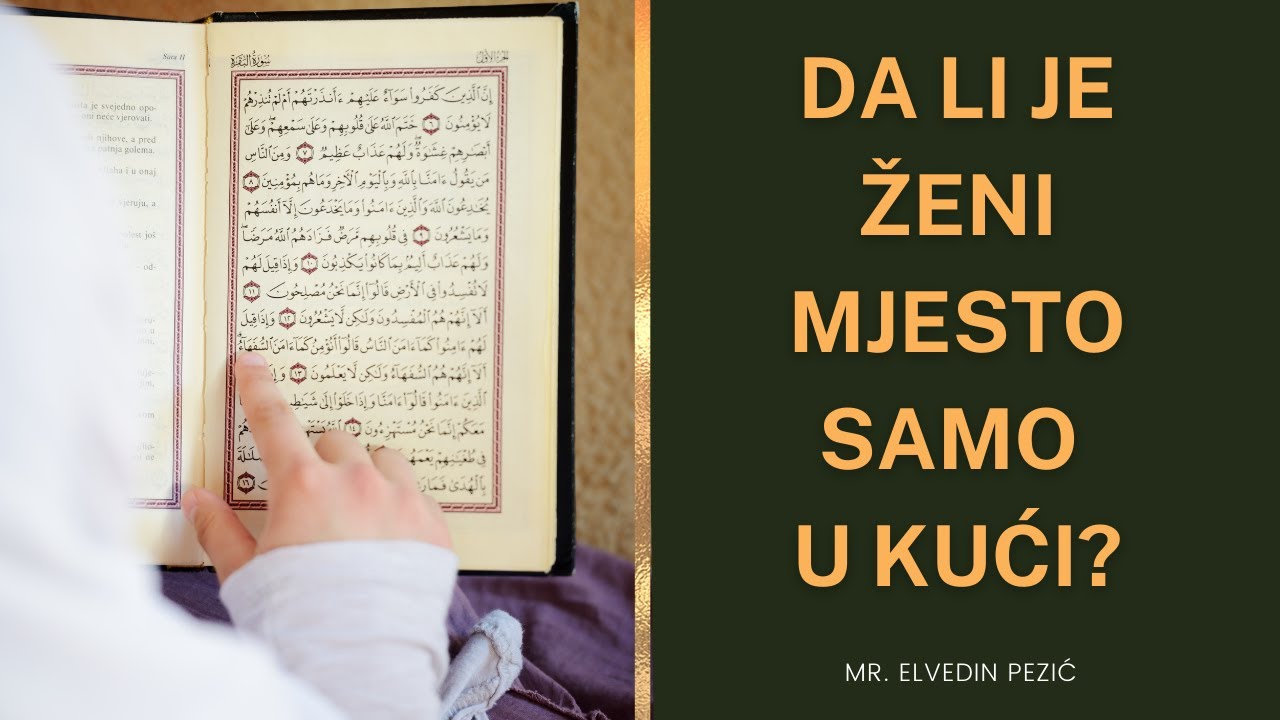 Da li je žena da samo sjedi kod kuće? mr. Elvedin Pezić