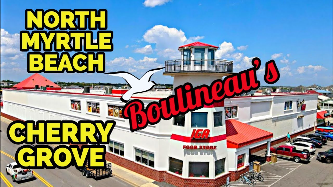 BOULINEAU'S Grocery, GIFT SHOP, lighthouse & MORE in North Myrtle Beach / Cherry Grove Since 1948!