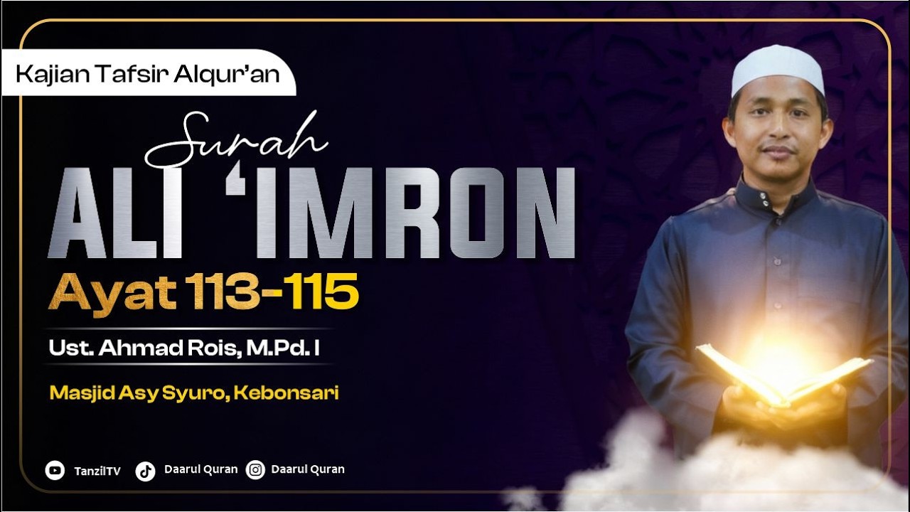 Kajian Tafsir Al Qur'an Surah Ali 'Imron Ayat 113-115 | Ust. Ahmad Rois, M.Pd.I