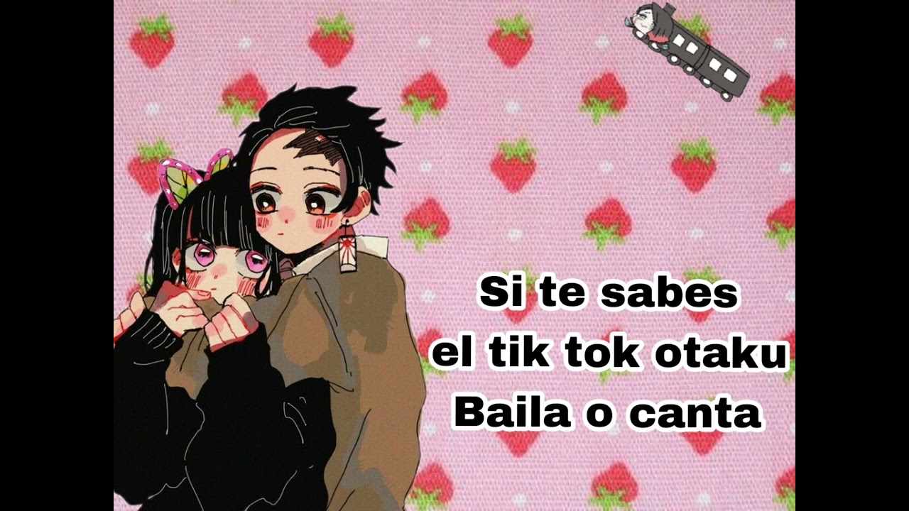 Si te sabes el tik tok otaku baila o canta ☺️