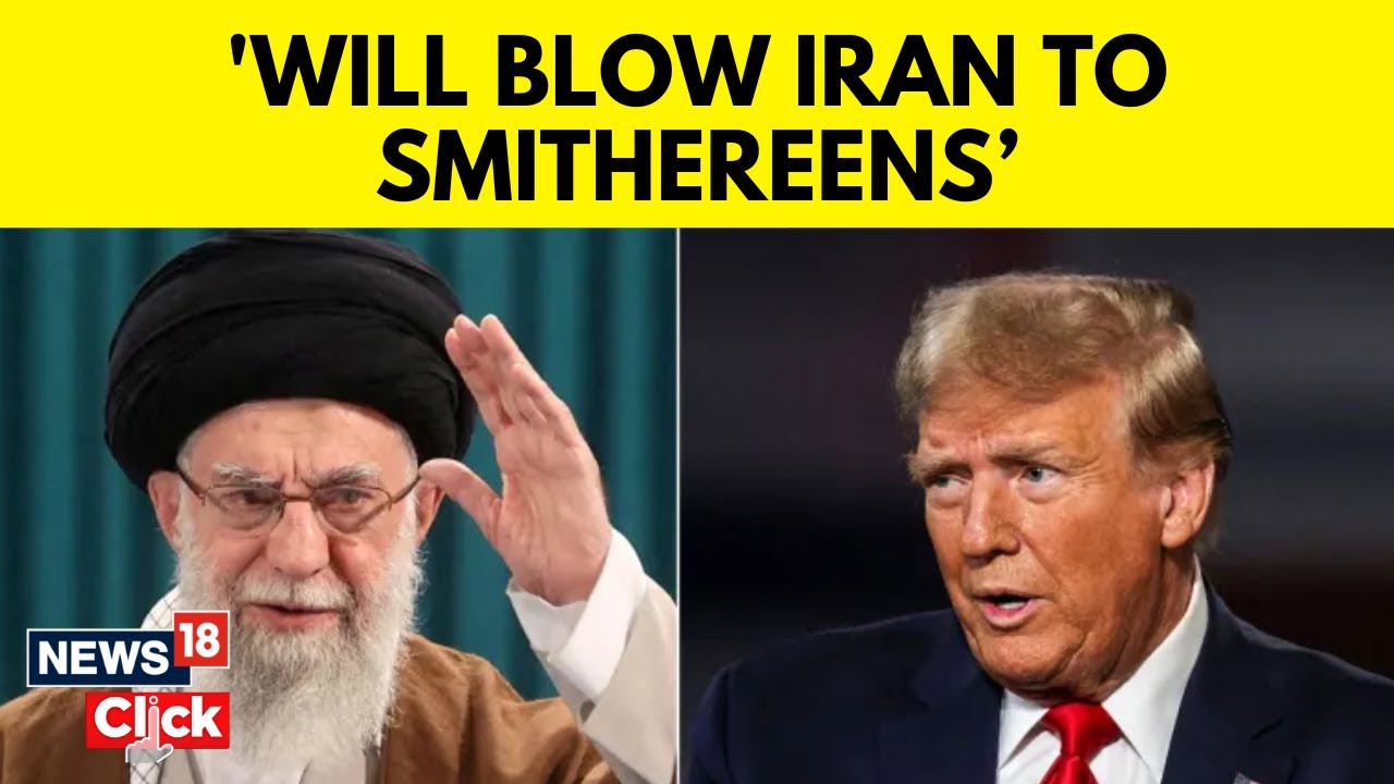 Will Blow Iran To Smithereens: Trump Threatens Iran, Accuses It Of Trying To Assassinate Him | N18G